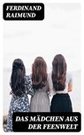Das Mädchen aus der Feenwelt - Ferdinand Raimund - 8596547077022