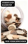 Der Verschwender - Ferdinand Raimund ; Michael Krause - 8596547078388