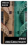 Zwei Erzählungen - Oskar Baum - 8596547078555