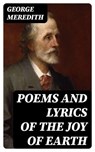 Poems and Lyrics of the Joy of Earth - George Meredith - 8596547086406