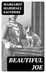 Beautiful Joe - Margaret Marshall Saunders - 8596547086871