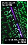 Five of Maxwell's Papers - James Clerk Maxwell - 8596547123767