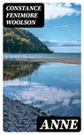 Anne - Constance Fenimore Woolson - 8596547133773
