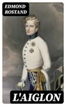 L'Aiglon - Edmond Rostand - 8596547168508
