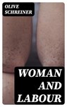 Woman and Labour - Olive Schreiner ; Bret Alden - 8596547169895