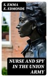 Nurse and Spy in the Union Army - S. Emma E. Edmonds - 8596547171638