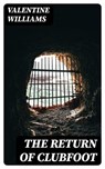 The Return of Clubfoot - Valentine Williams - 8596547178750