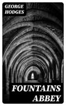 Fountains Abbey - George Hodges - 8596547207917