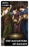 The Daughters of Danaus - Mona Caird - 8596547223313