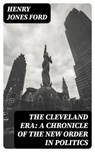 The Cleveland Era: A Chronicle of the New Order in Politics - Henry Jones Ford - 8596547226536