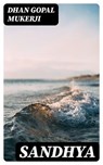 Sandhya - Dhan Gopal Mukerji - 8596547233534