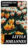 Little Johannes - Frederik van Eeden - 8596547238584