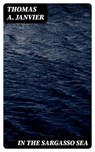 In the Sargasso Sea - Thomas A. Janvier - 8596547238713
