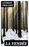 La Vendée - Anthony Trollope ; Alec Turner - 8596547243830