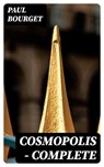 Cosmopolis — Complete - Paul Bourget ; Kendall Pierce - 8596547246657
