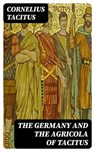 The Germany and the Agricola of Tacitus - Cornelius Tacitus ; Jackson Price - 8596547252443