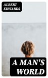 A Man's World - Albert Edwards ; Everett Carson - 8596547253518