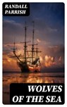 Wolves of the Sea - Randall Parrish - 8596547307983