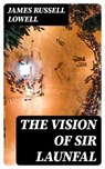 The Vision of Sir Launfal - James Russell Lowell ; Oliver Hilton - 8596547307990