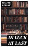 In Luck at Last - Walter Besant - 8596547308140
