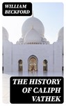 The History of Caliph Vathek - William Beckford - 8596547309017