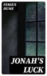 Jonah's Luck - Fergus Hume - 8596547312246