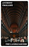 The Landleaguers - Anthony Trollope ; Alec Turner - 8596547318064