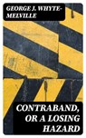 Contraband, or A Losing Hazard - George J. Whyte-Melville - 8596547319078