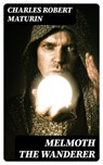 Melmoth the Wanderer - Charles Robert Maturin - 8596547321262