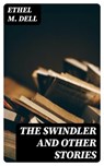 The Swindler and Other Stories - Ethel M. Dell - 8596547323082