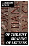 Of the Just Shaping of Letters - Albrecht Dürer - 8596547327769