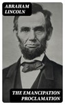 The Emancipation Proclamation - Abraham Lincoln - 8596547331421