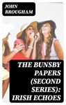 The Bunsby Papers (second series): Irish Echoes - John Brougham - 8596547334460