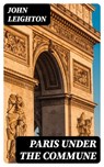 Paris under the Commune - John Leighton ; Quinn Theodore - 8596547339496