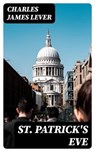 St. Patrick's Eve - Charles James Lever - 8596547340577