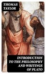 Introduction to the Philosophy and Writings of Plato - Thomas Taylor ; Adrian Foxley - 8596547342700