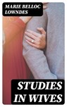 Studies in Wives - Marie Belloc Lowndes - 8596547348764
