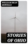 Stories Of Ohio - William Dean Howells - 8596547354963