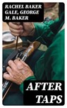 After Taps - Rachel Baker Gale ; George M. Baker - 8596547363583
