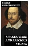 Shakespeare and Precious Stones - George Frederick Kunz ; Peter Boyd - 8596547366003