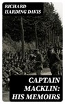 Captain Macklin: His Memoirs - Richard Harding Davis ; Bryce Emerson - 8596547366782