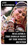 Malaeska: The Indian Wife of the White Hunter - Ann S. Stephens - 8596547368519