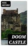 Doom Castle - Neil Munro - 8596547382324