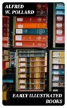 Early Illustrated Books - Alfred W. Pollard - 8596547382744