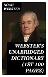 Webster's Unabridged Dictionary (1st 100 Pages) - Noah Webster - 8596547384304