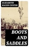 Boots and Saddles - Elizabeth Bacon Custer - 8596547388678