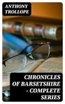 Chronicles of Barsetshire - Complete Series - Anthony Trollope ; Alec Turner - 8596547389002