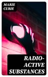Radio-Active Substances - Marie Curie - 8596547389118