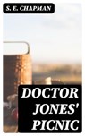 Doctor Jones' Picnic - S. E. Chapman - 8596547394723