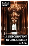 A Description of Millenium Hall - Sarah Scott ; Cara Whitlock - 8596547397953